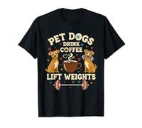 Funny Coffee Fitness Mom Pet Dogs Drink Coffee Lift Weights T-Shirt