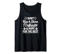 Funny Coffee - I Don't Rise and Shine I Caffeinate and Hope Tank Top