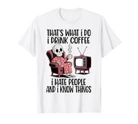 Funny Coffee I Drink Coffee I Hate People Skeleton Chill T-Shirt