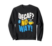 Funny Coffee Lover Caffeine Addict Coffee Humor Sweatshirt