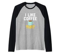 Funny Coffee Lover Gift I Like Coffee and Maybe 3 People Raglan Baseball Tee