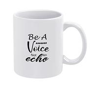 Funny Coffee Mug 11oz Cute Ceramic Coffee Cup Be A Voice Not an Echo Mug Novelty Tea Cup Mug