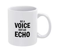 Funny Coffee Mug 11oz Cute Ceramic Coffee Cup Be A Voice Not an Echo Mug Novelty Tea Cup Mug