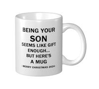 Funny Coffee Mug Gifts for Being Your Son Seems Like Gift Enough Coffee Mug Fun Mugs White Coffee Mug 11 Oz, Christmas Coffee Cup, Funny Gifts for Christmas 11 Oz