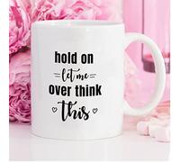 Funny Coffee Mug Hold On, Let Me Overthink This Ceramic Coffee Mug 11 oz Coffee Mug Tea Cup White Gift for Women Men