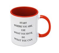 Funny Coffee Mug Start Where You are. Use What You Have. Do What You Can Novelty Cup Ceramic Mug White Tea Cup Mug 11oz