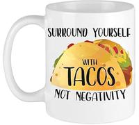 Funny Coffee Mug Surround Yourself with Tacos Not Negativity Coffee Cup Gift from Mom Dad Friend and Coworker Gift