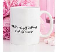 Funny Coffee Mug Weare All Just Walking Each Other Home Ceramic Coffee Mug 11 oz Coffee Mug Tea Cup White Gift for Women Men