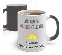 Funny Coffee Mugs For Women Here We Go Again I Mean Good Morning Mug The ening Cup Sarcastic Coffee Mug Mom Coffee Mug Funny Coffee Mugs Funny for Mom Dad Friend Chrismas Color Changing Mug 11oz