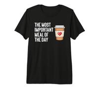 Funny Coffee The Most Important Meal Premium T-Shirt