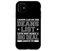 Funny college student deans list Case for iPhone 11
