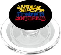Funny Colombian Wife Nothing Scares Me My Wife Is Colombian PopSockets PopGrip for MagSafe