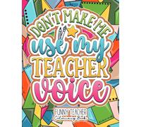 Funny Coloring Book for Teachers: Amazing Patterns Coloring Book Teacher - 50 Funny Teacher Quote Coloring Pages
