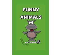 Funny Coloring Book - Volume 2: 30 new funny animal drawings for children from 3 to 7 years old | Bilingual coloring book (English - Spanish)