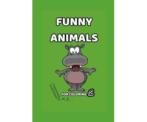 Funny Coloring Book - Volume 2: 30 new funny animal drawings for children from 3 to 7 years old | Bilingual coloring book (English - Spanish)