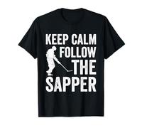 Funny Combat Engineer Keep Calm Follow The Sapper Military T-Shirt