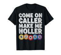 Funny Come On Caller Make Me Holler Bingo Colorful Design T-Shirt