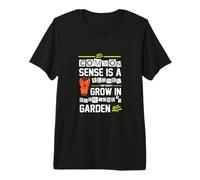 Funny Common Sense is A Flower That Doesn't Grow Premium T-Shirt