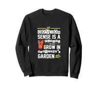 Funny Common Sense Is A Flower That Doesn't Grow Sweatshirt