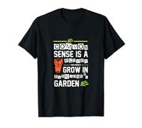 Funny Common Sense is A Flower That Doesn't Grow T-Shirt