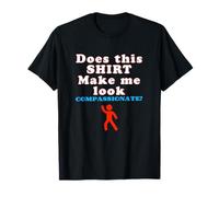 Funny Compassion Quote, Be Kind Humor, Uplifting Motivation T-Shirt