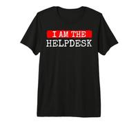 Funny Computer Techs Technical Support I Am The Helpdesk Premium T-Shirt
