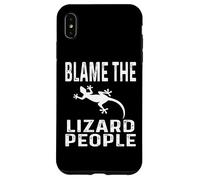Funny Conspiracy Theory Theorist Blame The Lizard People Case for iPhone XS Max