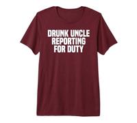 Funny Cool Drunk Uncle Reporting for Duty Premium T-Shirt