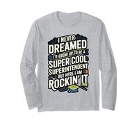 Funny Cool Superintendent Quote Design Long Sleeve T-Shirt