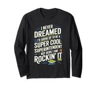 Funny Cool Superintendent Quote Design Long Sleeve T-Shirt