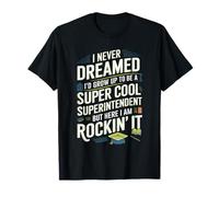 Funny Cool Superintendent Quote Design T-Shirt