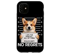 Funny Corgi Mugshot I Ate the Snacks No Regrets Case for iPhone 11
