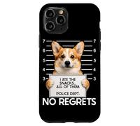 Funny Corgi Mugshot I Ate the Snacks No Regrets Case for iPhone 11 Pro