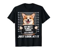 Funny Corgi Mugshot My Butt is Not a Crime Just Look at It T-Shirt