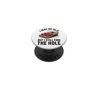 Funny Cornhole Dad I May Be Old But I Still Find The Hole PopSockets Adhesive PopGrip