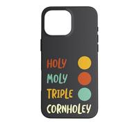 Funny Cornhole Pun Holy Moly triple cornholey Case for iPhone 16 Pro Max