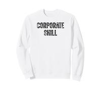 Funny Corporate Shill Sarcastic Office Meme Sigma Sweatshirt