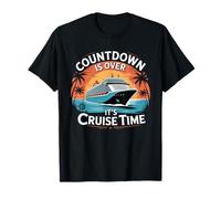 Funny Countdown Is Over It's Cruise Time Cruise Ship T-Shirt