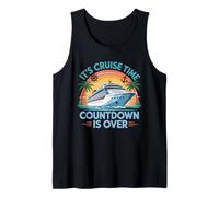 Funny Countdown Is Over It's Cruise Time Cruise Ship Tank Top