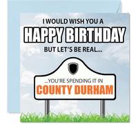 Funny County Durham Birthday Card for Men Women - Spending the day in County Durham - Happy Birthday Card for Grandad Friend Neighbour Husband, 145mm Bday Greeting Cards