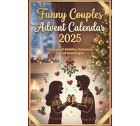 Funny Couples Advent Calendar 2025: 24 Days of Holiday Romance, Joyful Challenges & Cozy Moments for Two