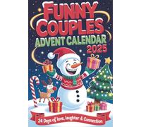 Funny Couples Advent Calendar 2025: 24 Days of Love, Laughter & Connection - A Romantic & Funny Christmas Countdown for Couples with Daily Jokes, Challenges, Deep Conversations & Cozy Moments Together