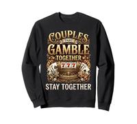 Funny Couples Gambling Together Lucky Casino Love Dice Slots Sweatshirt
