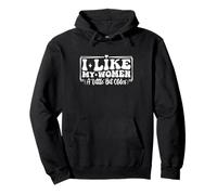 Funny Couples Quotes I Like My Women A Little Bit Older Pullover Hoodie