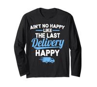 Funny Courier Delivery Driver Last delivery Happy Long Sleeve T-Shirt