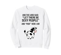 Funny Cow And The Lord Said Let There Be Sexy People Meme Sweatshirt