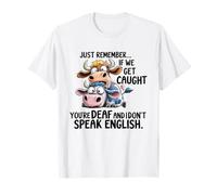 Funny Cow Humor If We Get Caught You Don’t Speak English T-Shirt