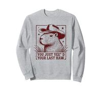 Funny Cowboy Capybara You Just Yee’d Your Last Haw Western Sweatshirt
