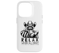 Funny Cowboy Raccoon Relax We're All Crazy Quote Case for iPhone 14 Pro