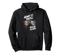Funny Coworker Leaving Goodbye Admit It You Will Sarcasm Pullover Hoodie